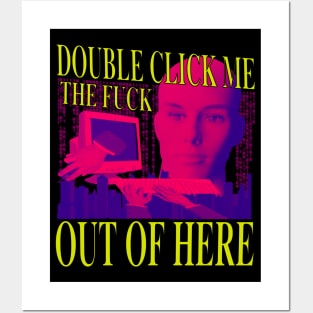 Double Click Me The F Out Of Here - Retro Neon 90's Computer Humor Posters and Art